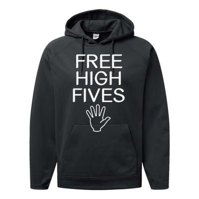 Free High Fives Funny Jokes Sarcastic Sayings Performance Fleece Hoodie