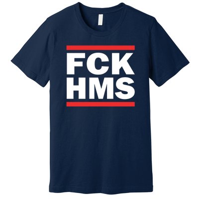 Fck Hms Premium T-Shirt