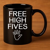Free High Fives Funny Jokes Sarcastic Sayings 11oz C Handle Ceramic Mug