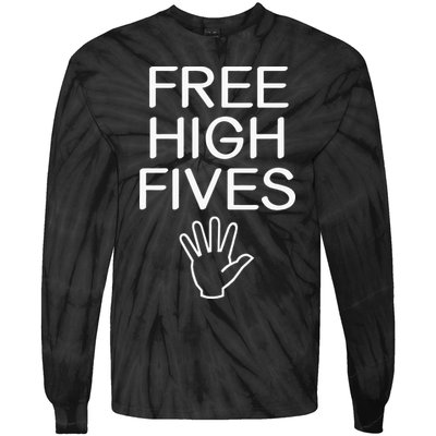 Free High Fives Funny Jokes Sarcastic Sayings Tie-Dye Long Sleeve Shirt