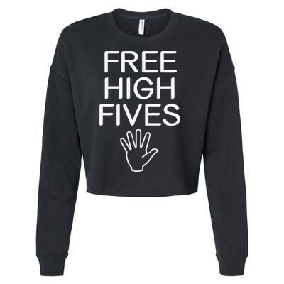 Free High Fives Funny Jokes Sarcastic Sayings Cropped Pullover Crew