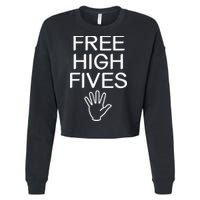 Free High Fives Funny Jokes Sarcastic Sayings Cropped Pullover Crew