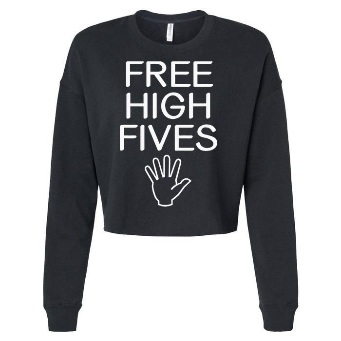 Free High Fives Funny Jokes Sarcastic Sayings Cropped Pullover Crew