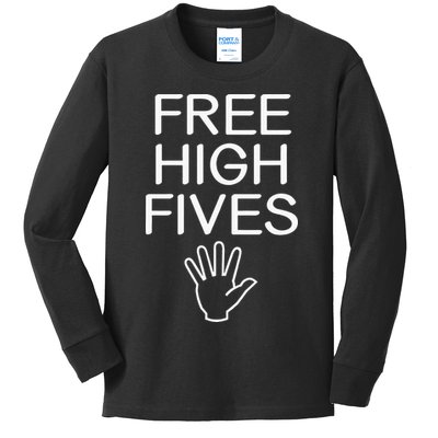 Free High Fives Funny Jokes Sarcastic Sayings Kids Long Sleeve Shirt