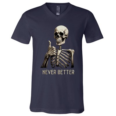 Funny Halloween For Never Better Skeleton Graphic V-Neck T-Shirt