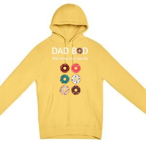 Fun Holiday Funny Donut Dad Bod Working On Six 6 Packs Meaningful Gift Premium Pullover Hoodie