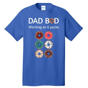 Fun Holiday Funny Donut Dad Bod Working On Six 6 Packs Meaningful Gift Tall T-Shirt