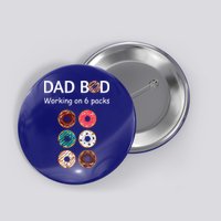 Fun Holiday Funny Donut Dad Bod Working On Six 6 Packs Meaningful Gift Button