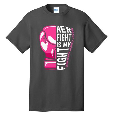 Funny Her Fight Is My Fight Boxing Glove Breast Cancer Awareness Tall T-Shirt