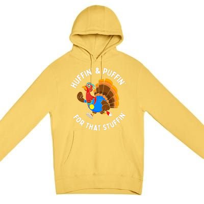 Funny Huffin For That Stuffin Turkey Run Trot Thanksgiving Premium Pullover Hoodie