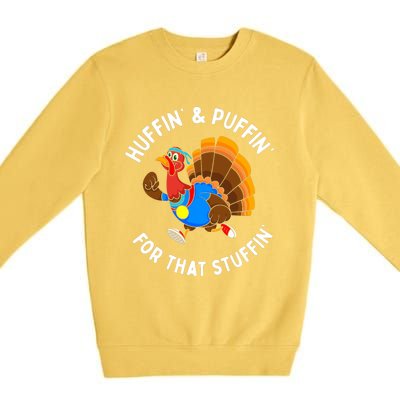 Funny Huffin For That Stuffin Turkey Run Trot Thanksgiving Premium Crewneck Sweatshirt