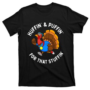 Funny Huffin For That Stuffin Turkey Run Trot Thanksgiving T-Shirt