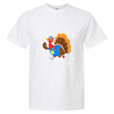 Funny Huffin For That Stuffin Turkey Run Trot Thanksgiving Garment-Dyed Heavyweight T-Shirt