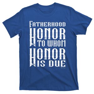 Fatherhood Honor For The Father On Father's Day Dark Gift T-Shirt