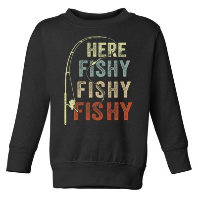 Fishing Here Fishy Funny Toddler Sweatshirt