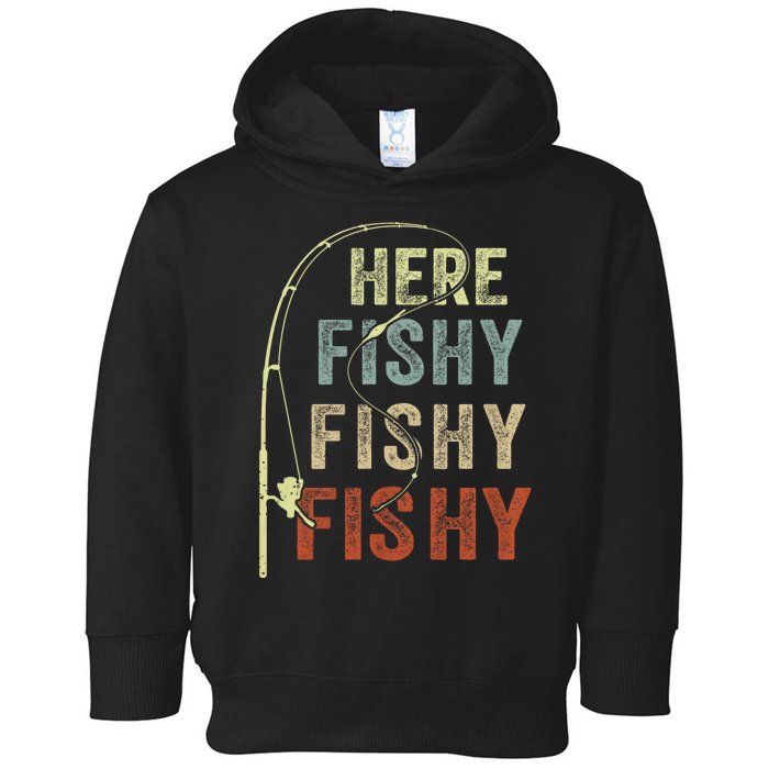 Fishing Here Fishy Funny Toddler Hoodie