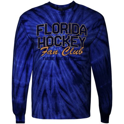 Florida Hockey Fan Club There Are Six Of Us Tie-Dye Long Sleeve Shirt