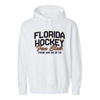 Florida Hockey Fan Club There Are Six Of Us Garment-Dyed Fleece Hoodie