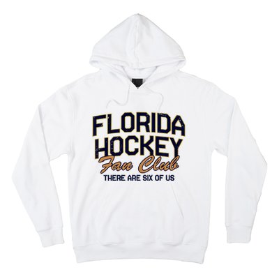 Florida Hockey Fan Club There Are Six Of Us Hoodie