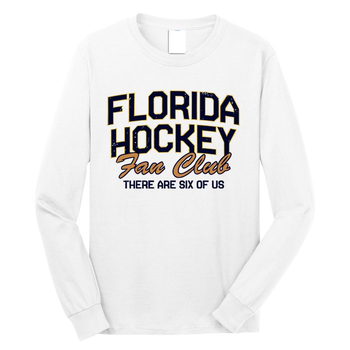 Florida Hockey Fan Club There Are Six Of Us Long Sleeve Shirt