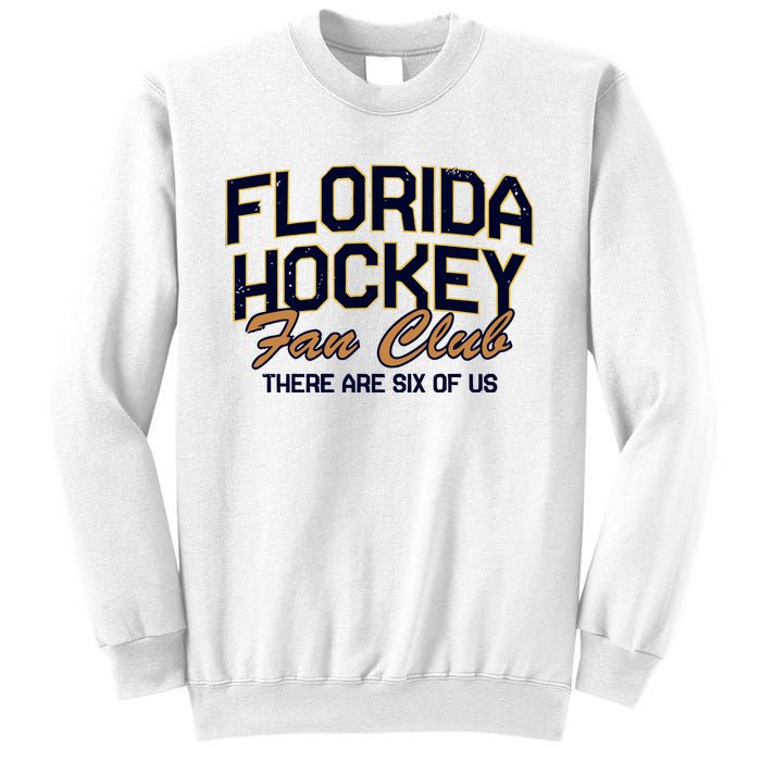 Florida Hockey Fan Club There Are Six Of Us Sweatshirt