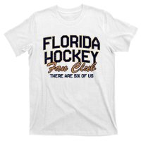 Florida Hockey Fan Club There Are Six Of Us T-Shirt