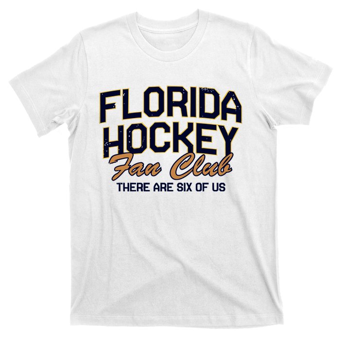 Florida Hockey Fan Club There Are Six Of Us T-Shirt