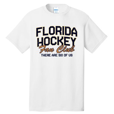 Florida Hockey Fan Club There Are Six Of Us Tall T-Shirt