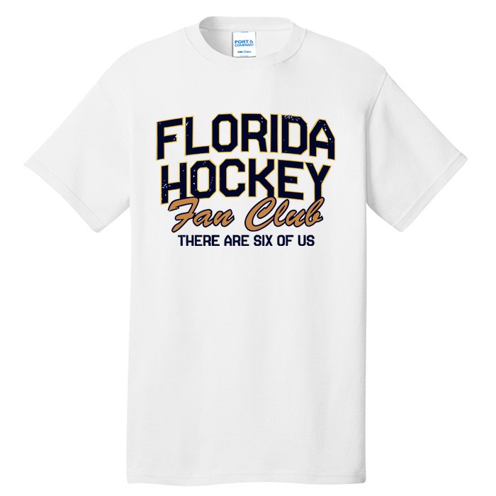 Florida Hockey Fan Club There Are Six Of Us Tall T-Shirt