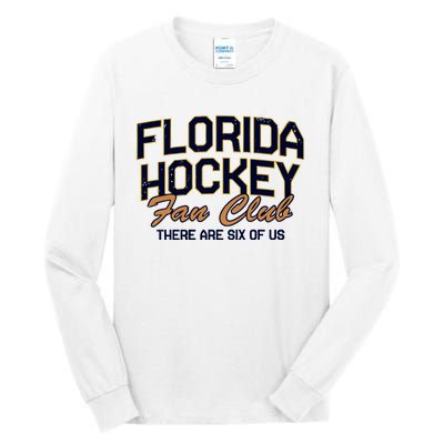 Florida Hockey Fan Club There Are Six Of Us Tall Long Sleeve T-Shirt