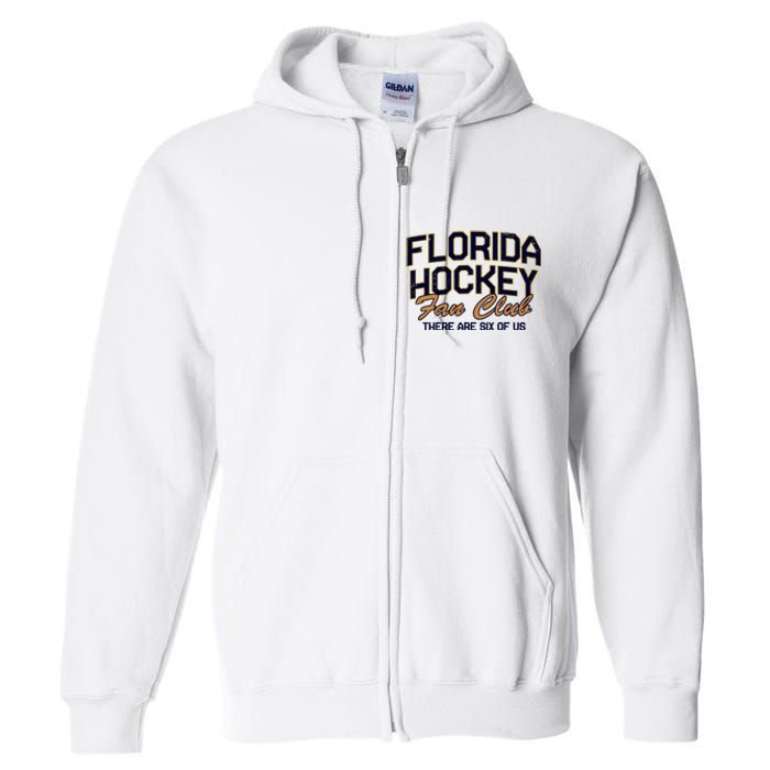 Florida Hockey Fan Club There Are Six Of Us Full Zip Hoodie