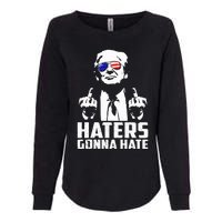 Funny Haters Gonna Hate President Donald Trump Middle Finger Womens California Wash Sweatshirt