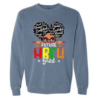 Future HBCU Grad Affirmation HBCU Future Black College Garment-Dyed Sweatshirt