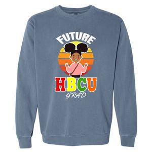 Future Hbcu Grad Graduation Historically Black College Funny Gift Garment-Dyed Sweatshirt