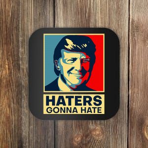 Funny Haters Gonna Hate President Donald Trump Coaster