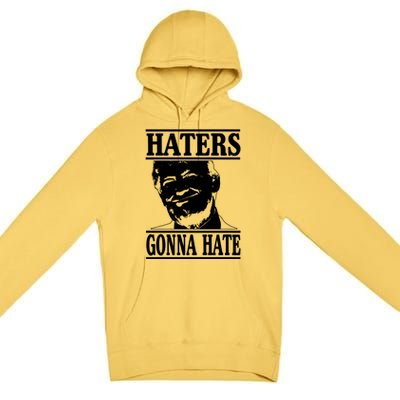 Funny Haters Gonna Hate Donald Trump Gift Presidenmeaningful Gift Premium Pullover Hoodie