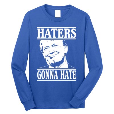 Funny Haters Gonna Hate Donald Trump Gift Presidenmeaningful Gift Long Sleeve Shirt