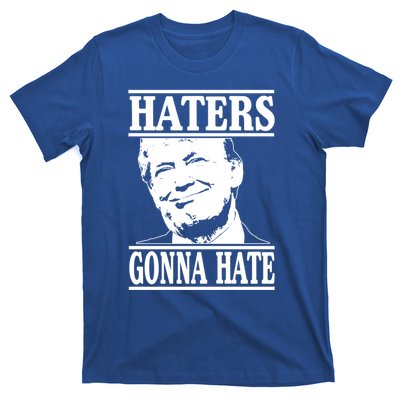 Funny Haters Gonna Hate Donald Trump Gift Presidenmeaningful Gift T-Shirt