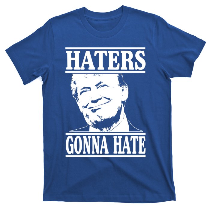 Funny Haters Gonna Hate Donald Trump Gift Presidenmeaningful Gift T-Shirt