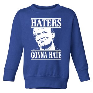 Funny Haters Gonna Hate Donald Trump Gift Presidenmeaningful Gift Toddler Sweatshirt