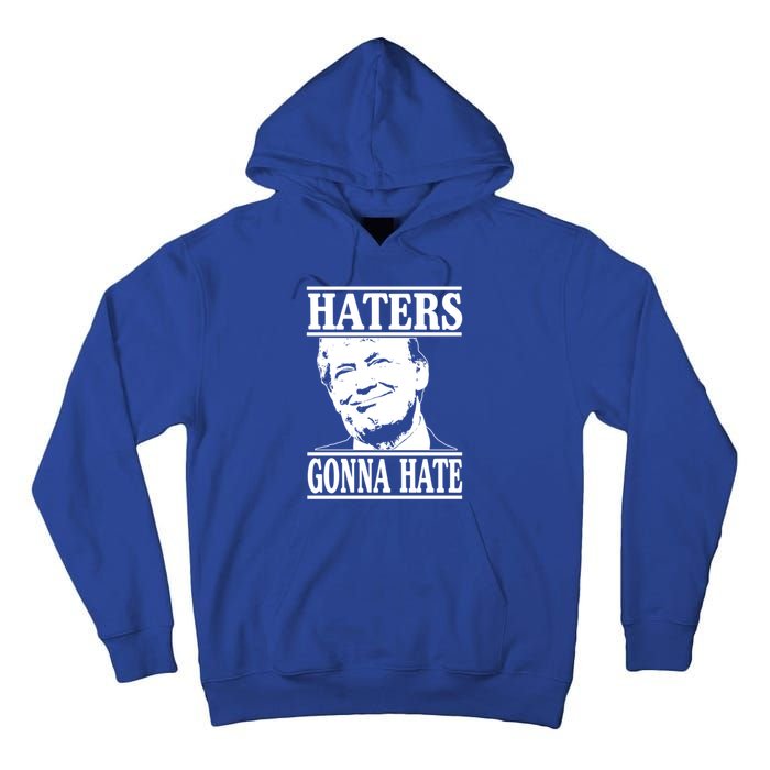 Funny Haters Gonna Hate Donald Trump Gift Presidenmeaningful Gift Tall Hoodie