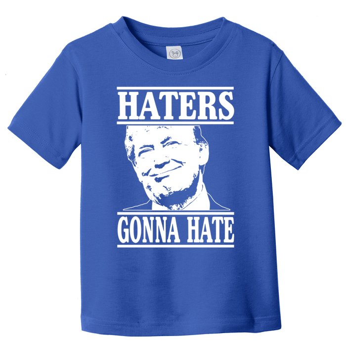 Funny Haters Gonna Hate Donald Trump Gift Presidenmeaningful Gift Toddler T-Shirt