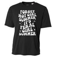 Forget Hot Girl Summer Its Feral Girl Summer Cooling Performance Crew T-Shirt