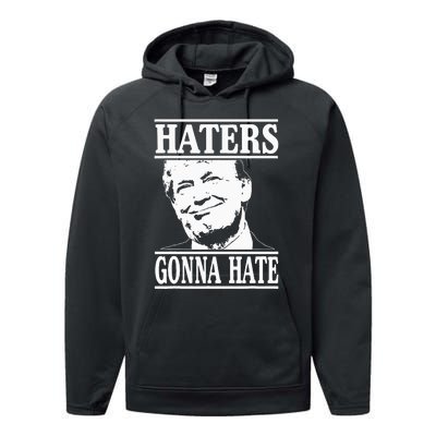 Funny Haters Gonna Hate Donald Trumppresident Performance Fleece Hoodie