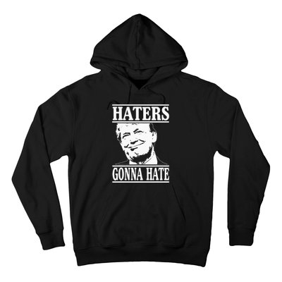 Funny Haters Gonna Hate Donald Trumppresident Hoodie