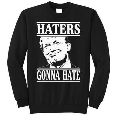 Funny Haters Gonna Hate Donald Trumppresident Sweatshirt