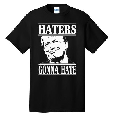 Funny Haters Gonna Hate Donald Trumppresident Tall T-Shirt