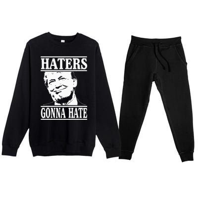 Funny Haters Gonna Hate Donald Trumppresident Premium Crewneck Sweatsuit Set