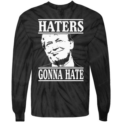 Funny Haters Gonna Hate Donald Trumppresident Tie-Dye Long Sleeve Shirt