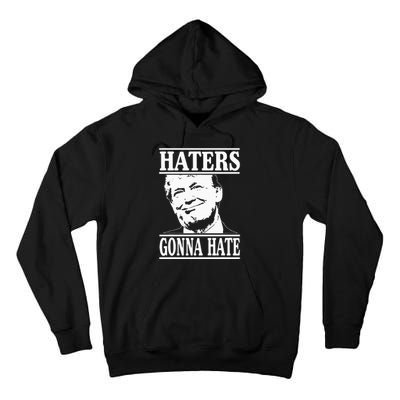 Funny Haters Gonna Hate Donald Trumppresident Tall Hoodie